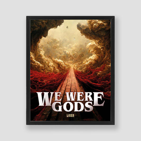 Artwork  "We Were Gods"
